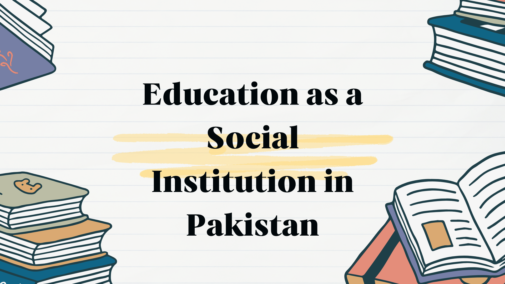 Education as a Social Institution in Pakistan