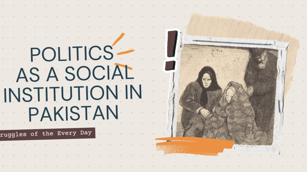 Politics as a Social Institution in Pakistan