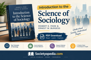 Introduction to the Science of Sociology by Robert E. Park and Ernest W. Burgess