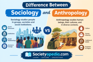 Difference Between Sociology and Anthropology